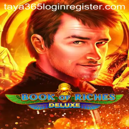 Exploring the Enigmatic World of Book of Riches Deluxe and Navigating Taya365 Login Register